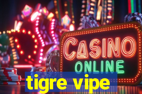 tigre vipe